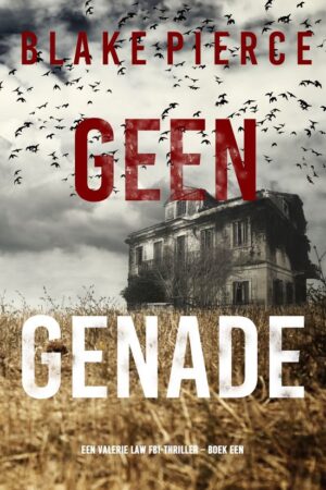 Een Valerie Law FBI-Thriller 1 - Geen Genade (Een Valerie Law FBI-Thriller – Boek 1)