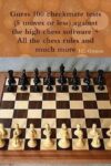 Guess 100 Checkmate Tests (5 Moves or Less) Against the High Chess Software + All the Chess Rules and Much More